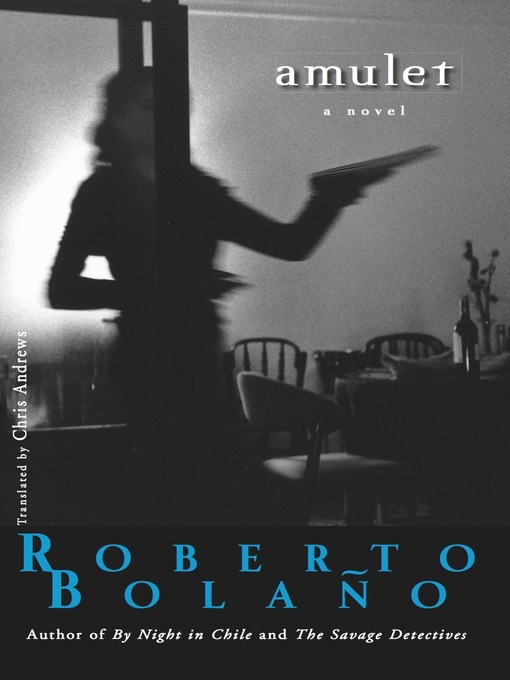 Title details for Amulet by Roberto Bolaño - Available